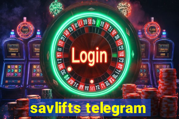 savlifts telegram