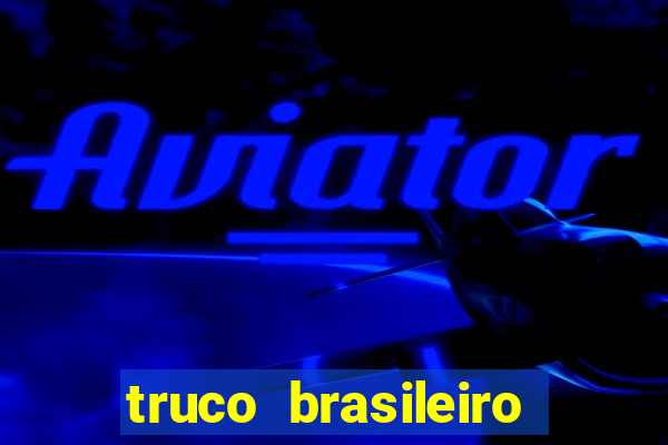 truco brasileiro giro feliz