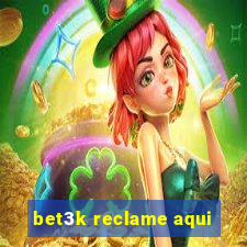 bet3k reclame aqui