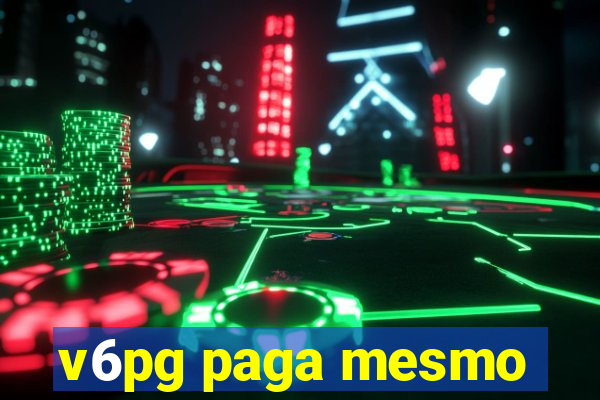 v6pg paga mesmo