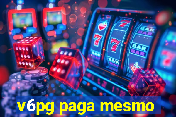 v6pg paga mesmo