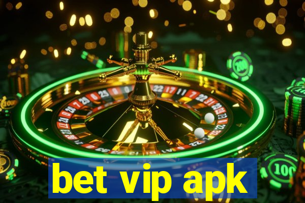 bet vip apk