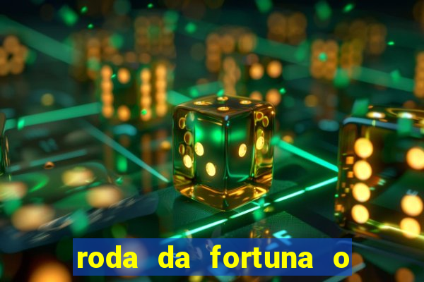 roda da fortuna o que ele sente por mim