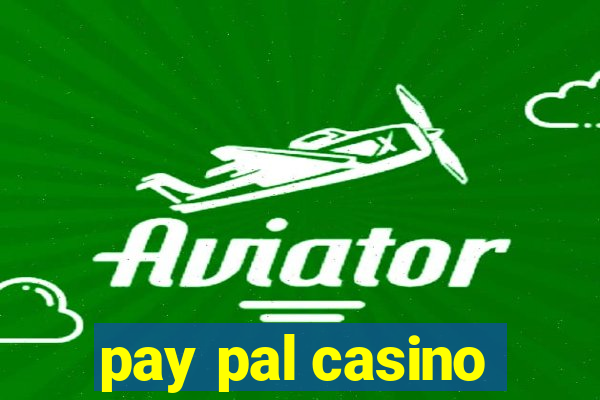 pay pal casino