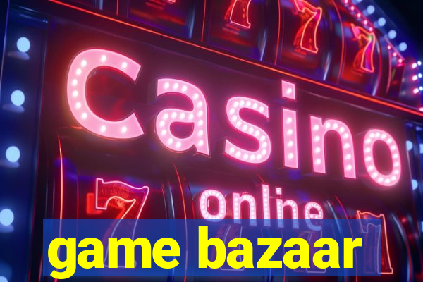 game bazaar