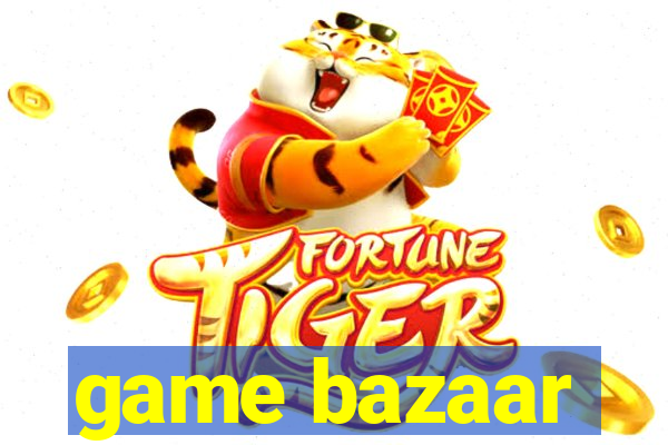 game bazaar