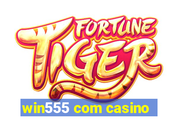 win555 com casino