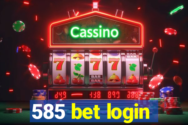 585 bet login