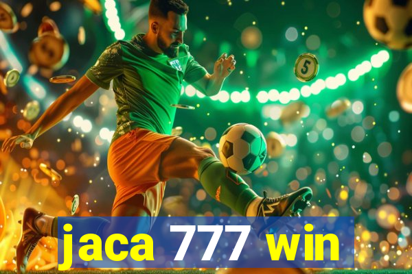 jaca 777 win