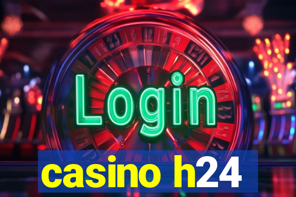 casino h24