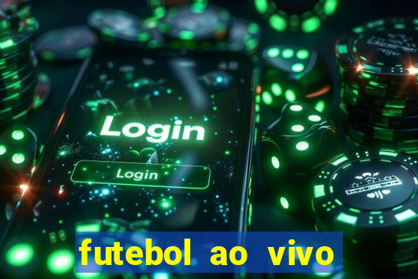 futebol ao vivo assistir no celular futemax