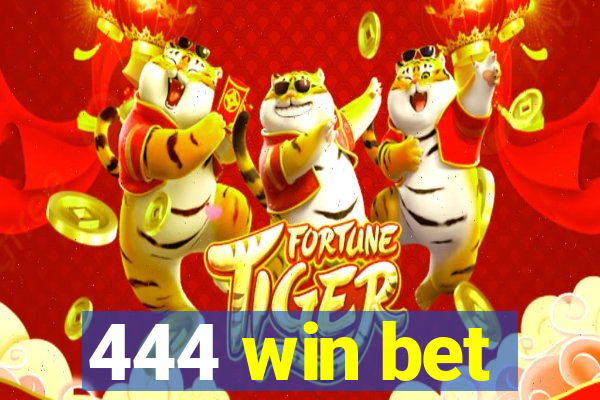 444 win bet