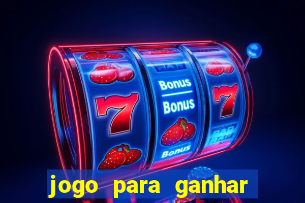 jogo para ganhar dinheiro de verdade no pix sem deposito