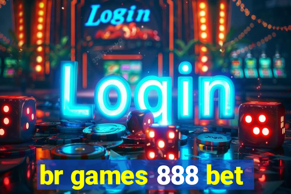 br games 888 bet