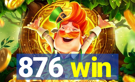 876 win