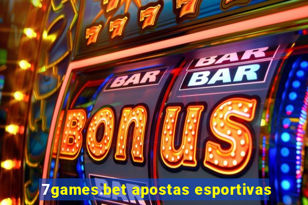 7games.bet apostas esportivas