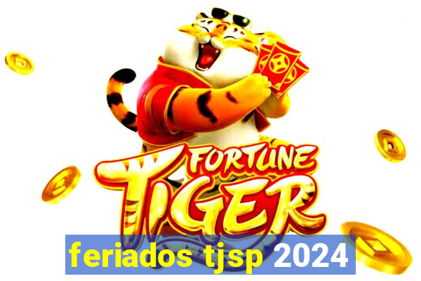 feriados tjsp 2024