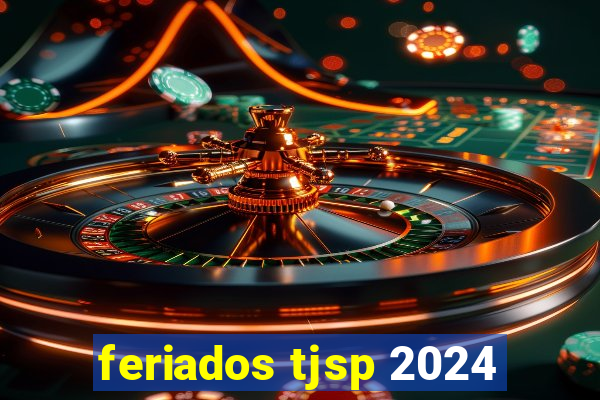 feriados tjsp 2024