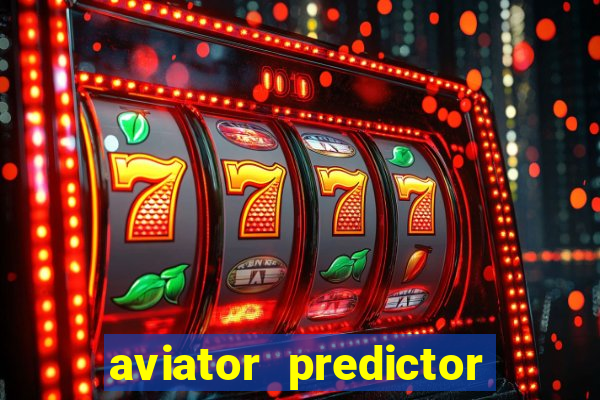 aviator predictor v4.0 apk download