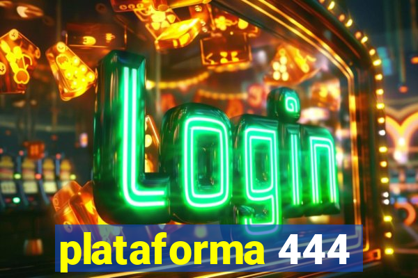 plataforma 444