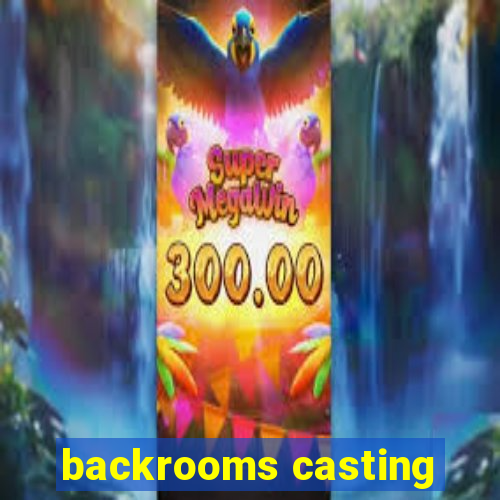 backrooms casting