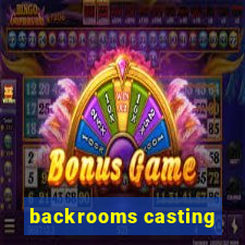 backrooms casting