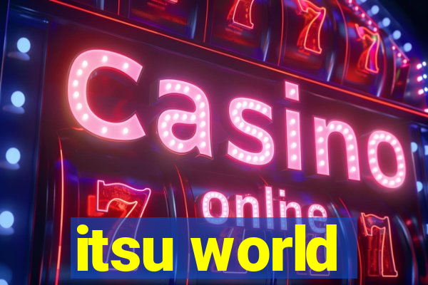 itsu world