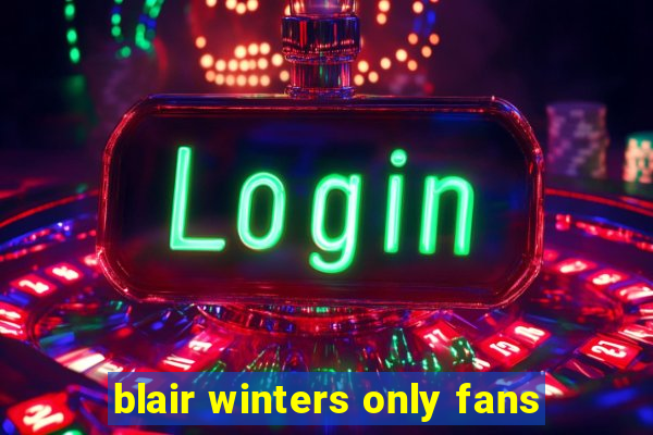 blair winters only fans