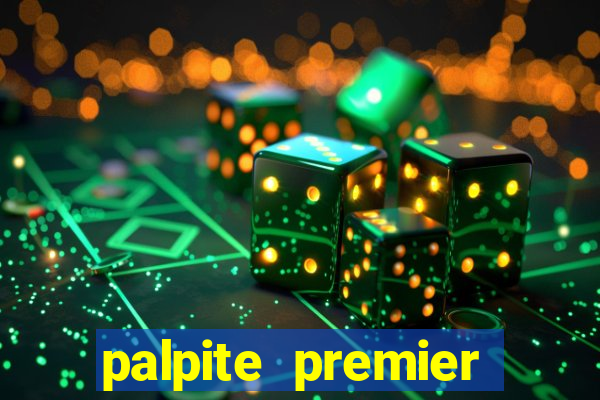 palpite premier league hoje