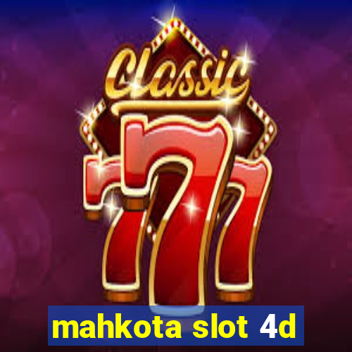 mahkota slot 4d