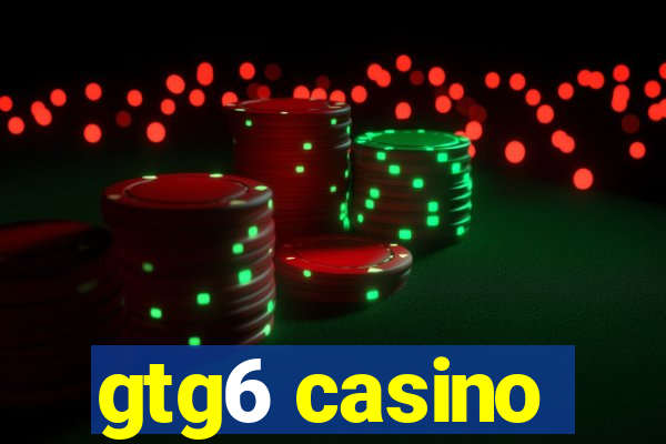 gtg6 casino