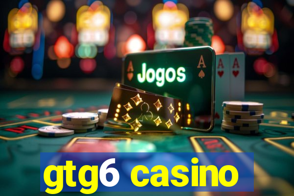 gtg6 casino