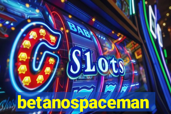 betanospaceman