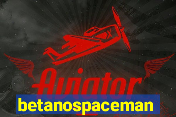 betanospaceman