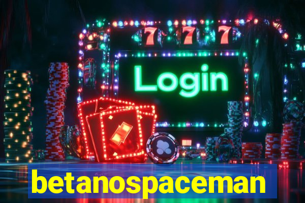 betanospaceman