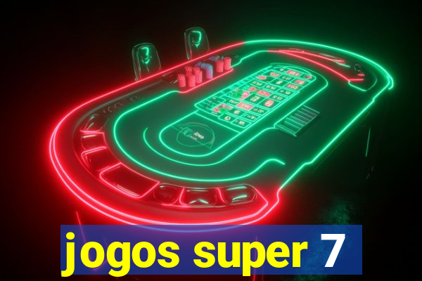 jogos super 7