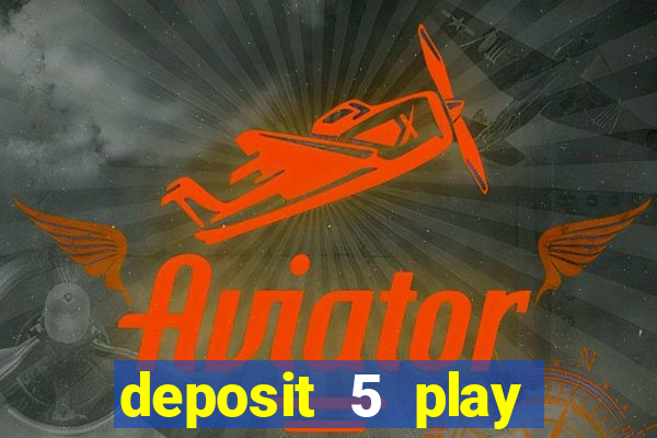 deposit 5 play with 30 bingo