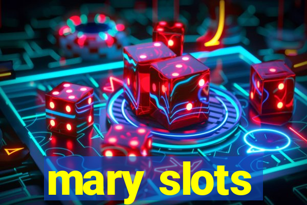 mary slots