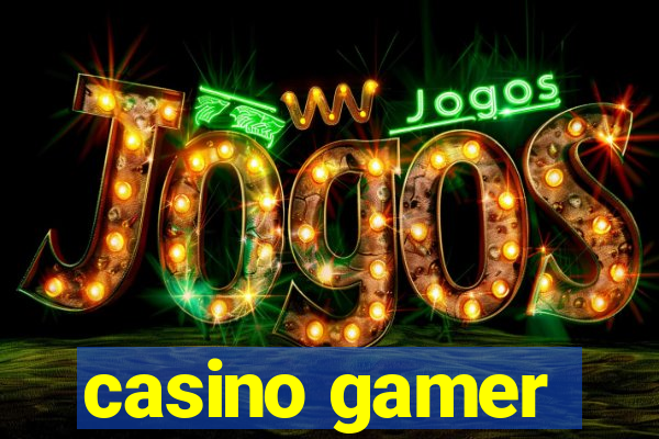 casino gamer