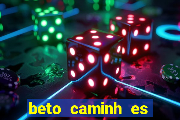 beto caminh es lajeado rs