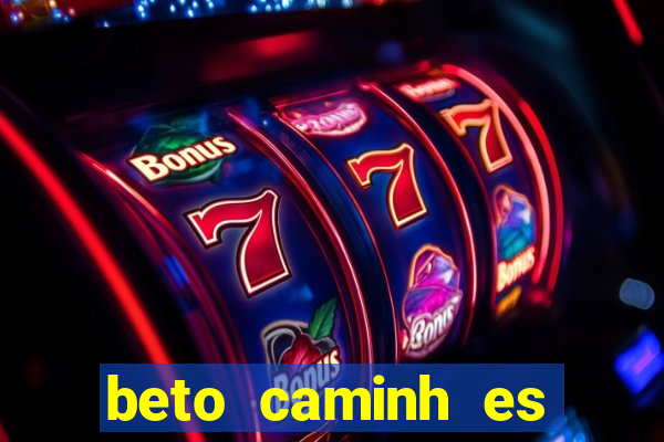 beto caminh es lajeado rs