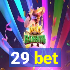 29 bet