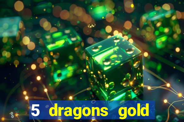 5 dragons gold slot online free