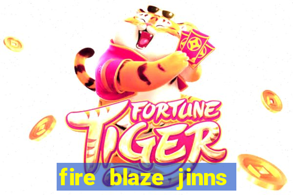 fire blaze jinns moon slot