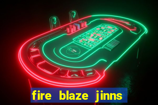 fire blaze jinns moon slot