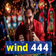 wind 444