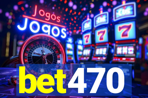 bet470