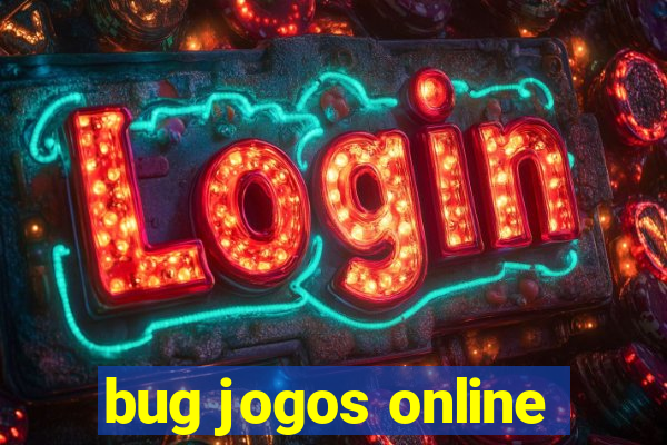 bug jogos online