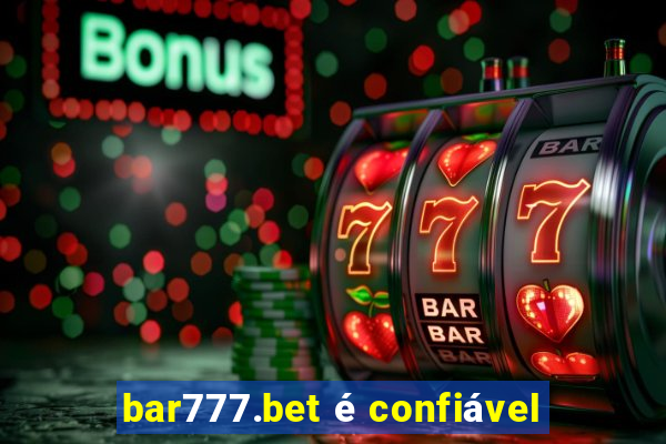 bar777.bet é confiável