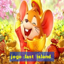 jogo last island of survival